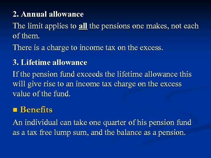 2. Annual allowance The limit applies to all the pensions one makes, not each
