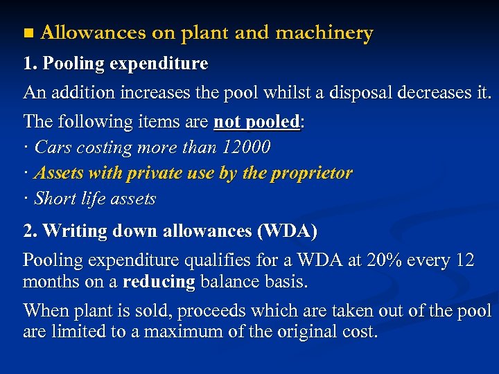 n Allowances on plant and machinery 1. Pooling expenditure An addition increases the pool