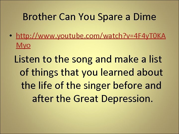 Brother Can You Spare a Dime • http: //www. youtube. com/watch? v=4 F 4