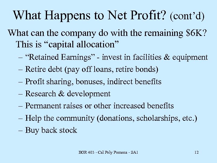 What Happens to Net Profit? (cont’d) What can the company do with the remaining