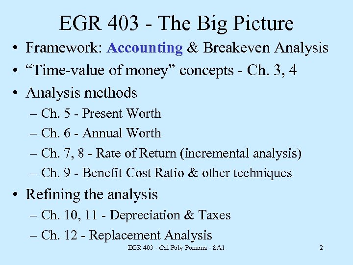 EGR 403 - The Big Picture • Framework: Accounting & Breakeven Analysis • “Time-value