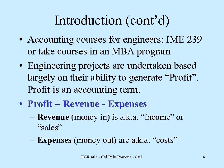 Introduction (cont’d) • Accounting courses for engineers: IME 239 or take courses in an