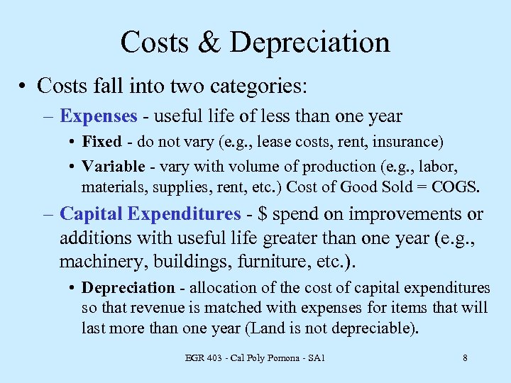 Costs & Depreciation • Costs fall into two categories: – Expenses - useful life