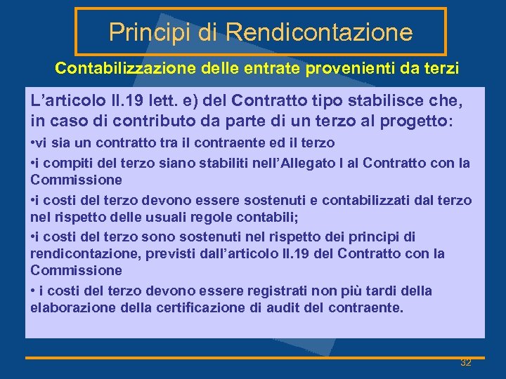 Principi di Rendicontazione Contabilizzazione delle entrate provenienti da terzi L’articolo II. 19 lett. e)