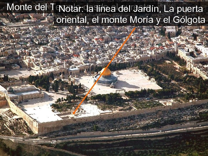 Monte del Templo desde eldel Jardín, La puerta Notar: la linea sureste oriental, el