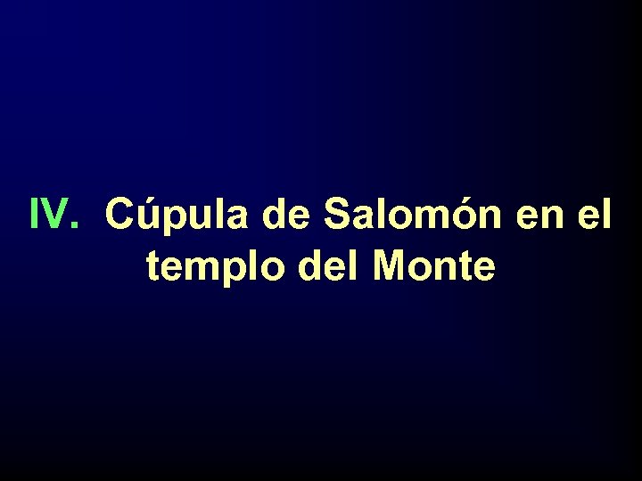 IV. Cúpula de Salomón en el templo del Monte 