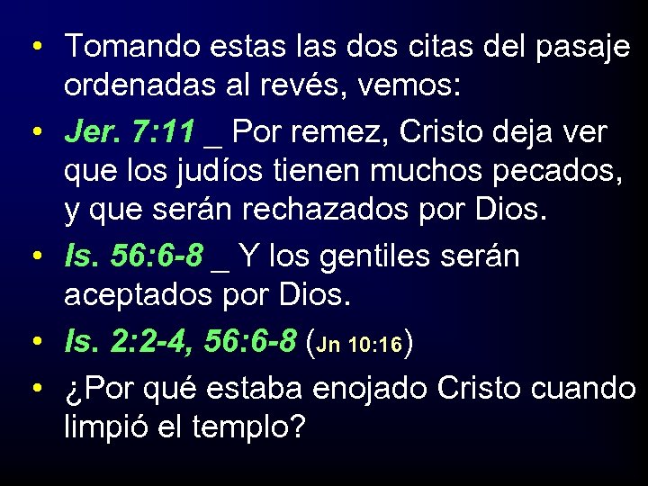  • Tomando estas las dos citas del pasaje ordenadas al revés, vemos: •