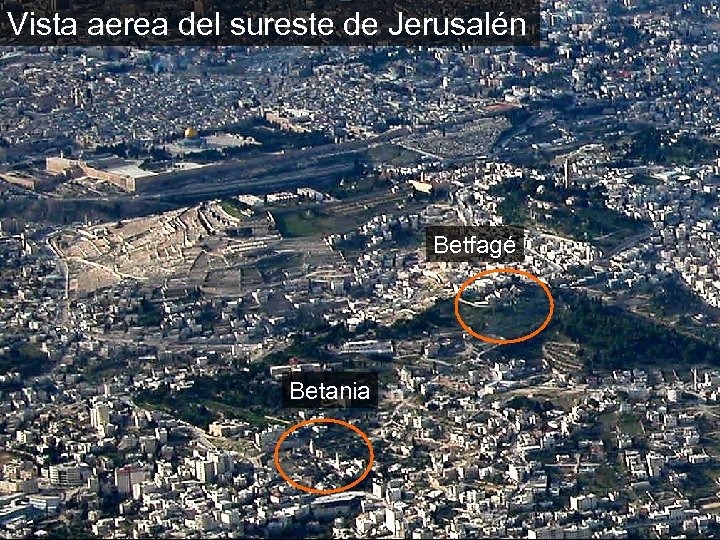 Vista aerea del sureste de Jerusalén Betfagé Betania 