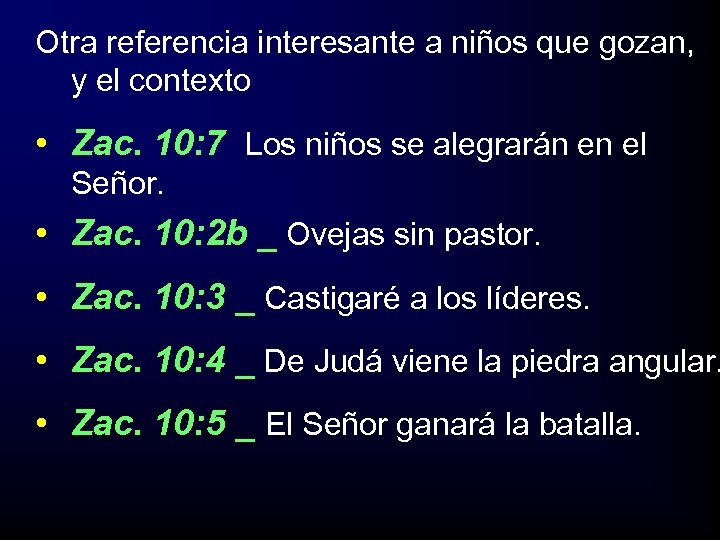 Otra referencia interesante a niños que gozan, y el contexto • Zac. 10: 7