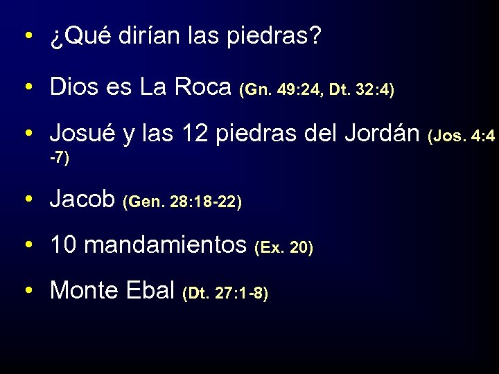  • ¿Qué dirían las piedras? • Dios es La Roca (Gn. 49: 24,