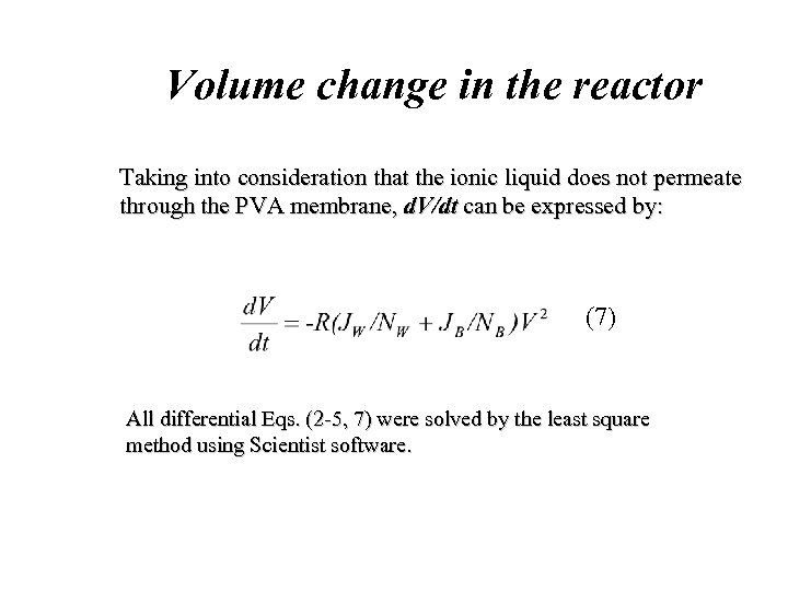 Volume change in the reactor Taking into consideration that the ionic liquid does not