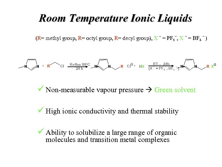 Room Temperature Ionic Liquids _ _ (R= methyl group, R= octyl group, R= decyl