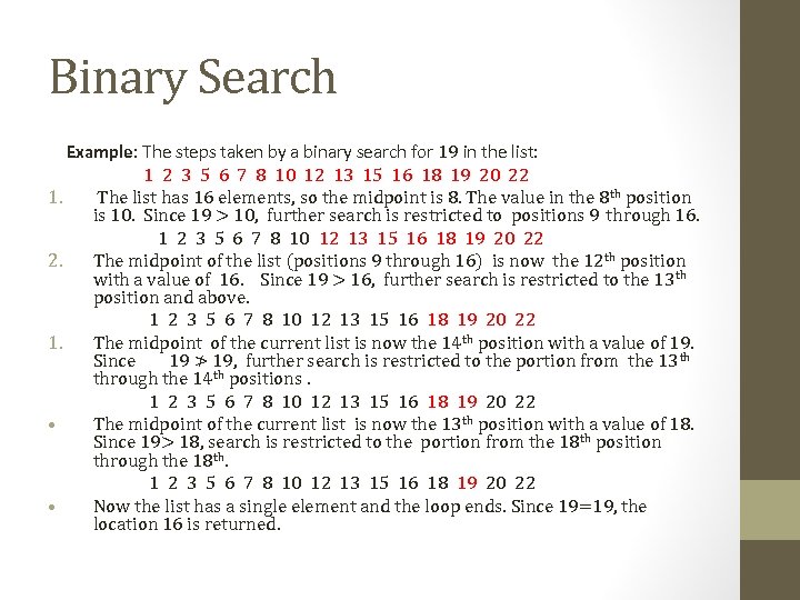 Binary Search Example: The steps taken by a binary search for 19 in the