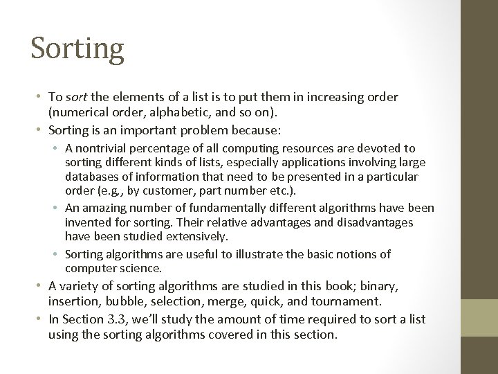 Sorting • To sort the elements of a list is to put them in