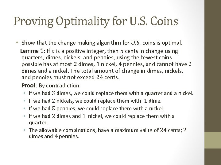 Proving Optimality for U. S. Coins • Show that the change making algorithm for