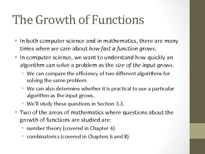 The Growth of Functions • In both computer science and in mathematics, there are