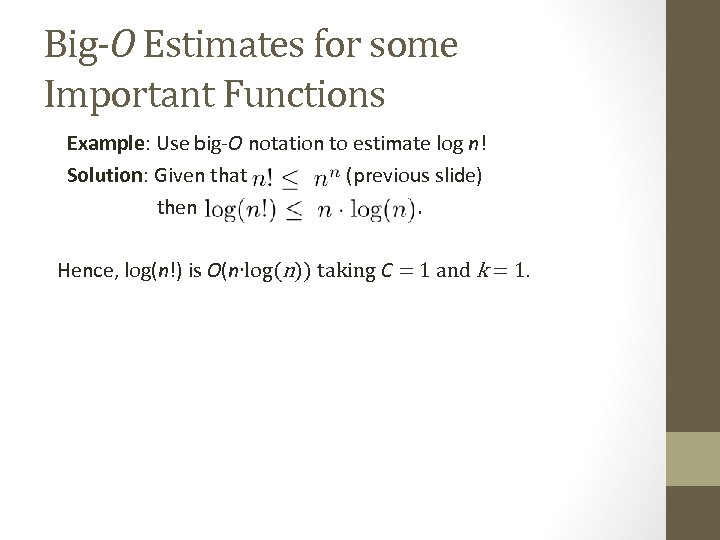 Big-O Estimates for some Important Functions Example: Use big-O notation to estimate log n!