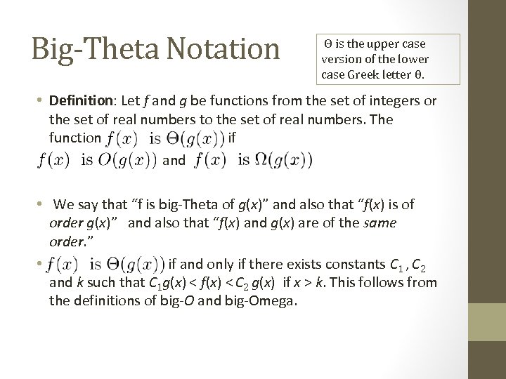 Big-Theta Notation Θ is the upper case version of the lower case Greek letter