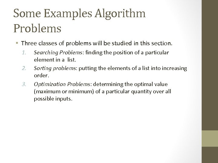 Some Examples Algorithm Problems • Three classes of problems will be studied in this