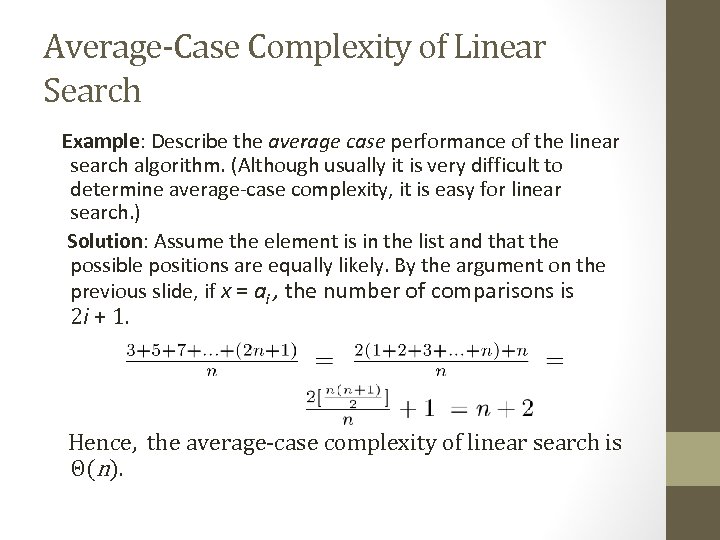 Average-Case Complexity of Linear Search Example: Describe the average case performance of the linear