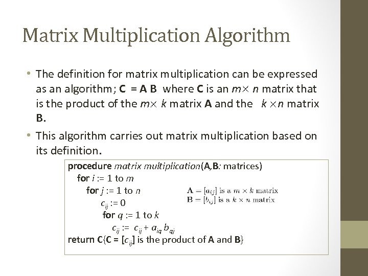 Matrix Multiplication Algorithm • The definition for matrix multiplication can be expressed as an