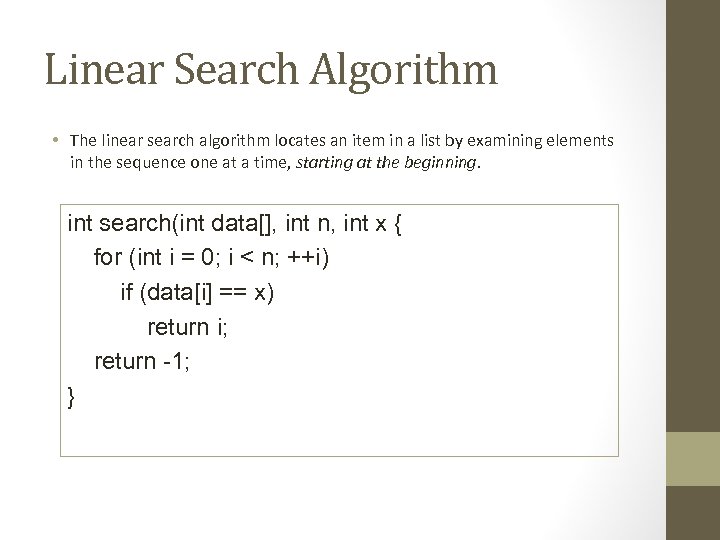 Linear Search Algorithm • The linear search algorithm locates an item in a list