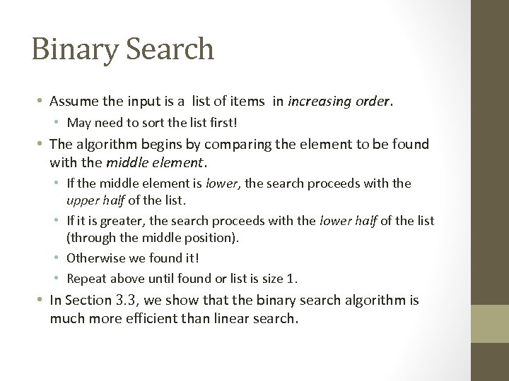 Binary Search • Assume the input is a list of items in increasing order.