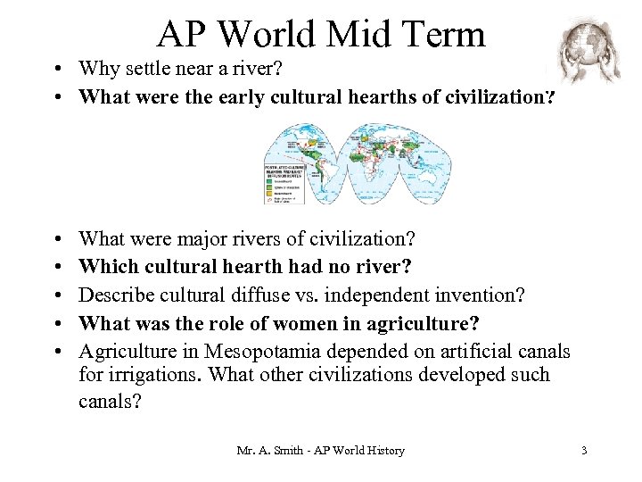 AP World Mid Term • Why settle near a river? • What were the