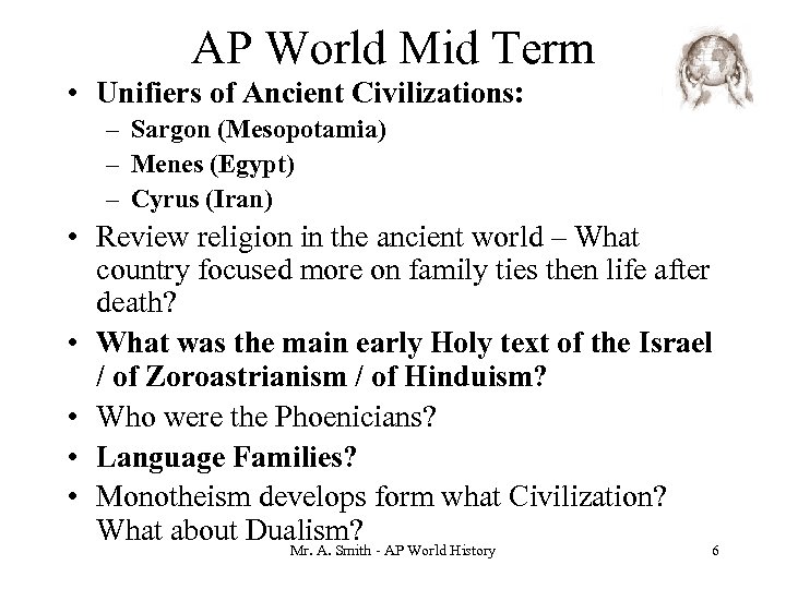 AP World Mid Term • Unifiers of Ancient Civilizations: – Sargon (Mesopotamia) – Menes