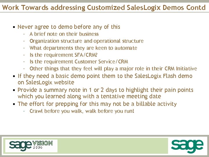 Work Towards addressing Customized Sales. Logix Demos Contd • Never agree to demo before