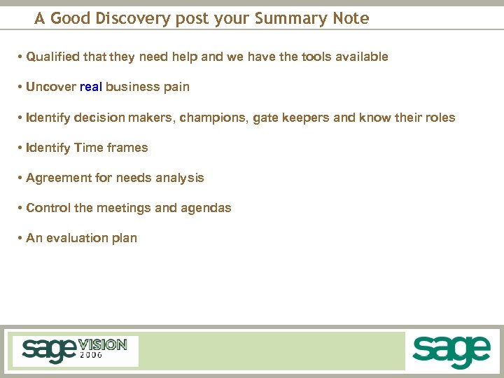 A Good Discovery post your Summary Note • Qualified that they need help and