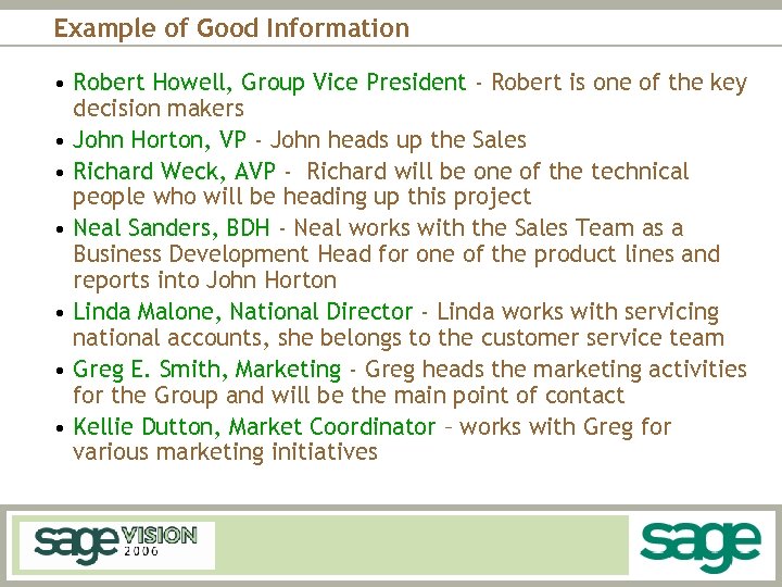 Example of Good Information • Robert Howell, Group Vice President - Robert is one