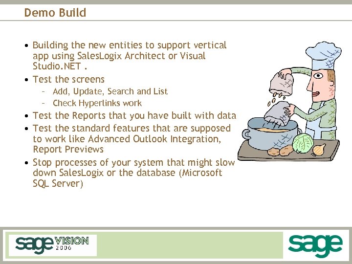 Demo Build • Building the new entities to support vertical app using Sales. Logix
