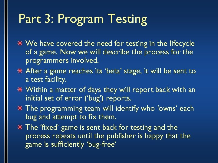 Part 3: Program Testing â We have covered the need for testing in the