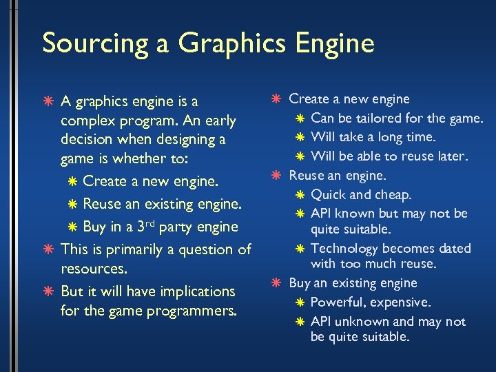 Sourcing a Graphics Engine â A graphics engine is a complex program. An early