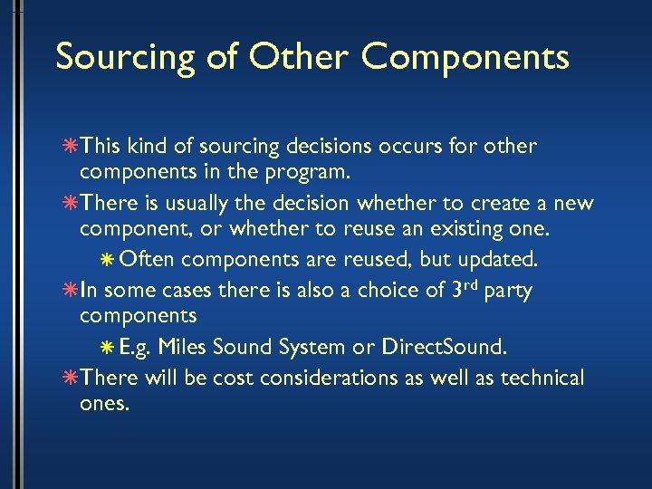 Sourcing of Other Components âThis kind of sourcing decisions occurs for other components in