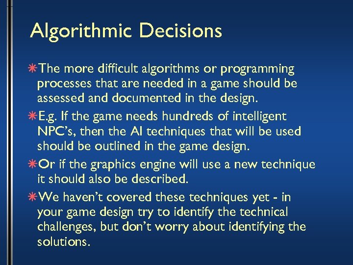 Algorithmic Decisions âThe more difficult algorithms or programming processes that are needed in a