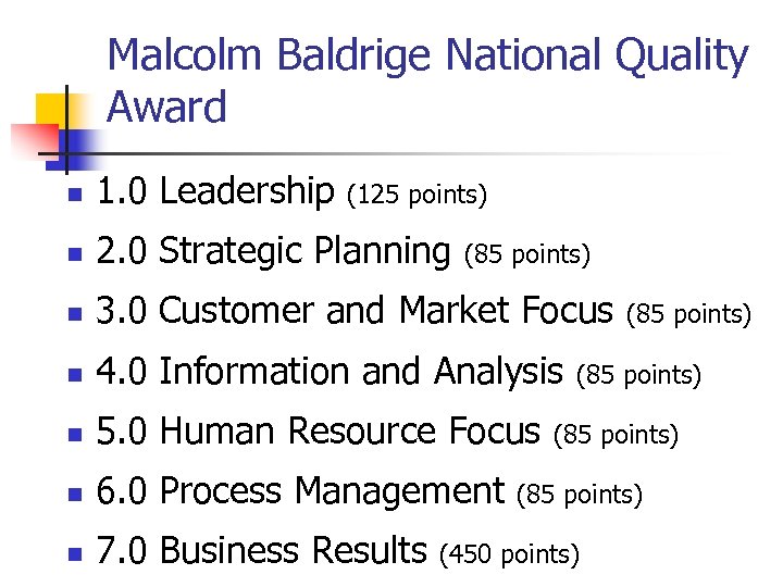 Malcolm Baldrige National Quality Award n 1. 0 Leadership n 2. 0 Strategic Planning