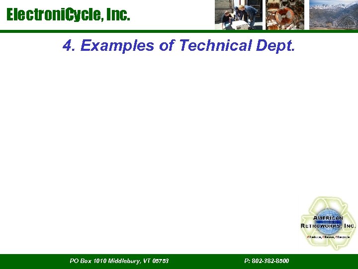 Electroni. Cycle, Inc. 4. Examples of Technical Dept. PO Box 1010 Middlebury, VT 05753