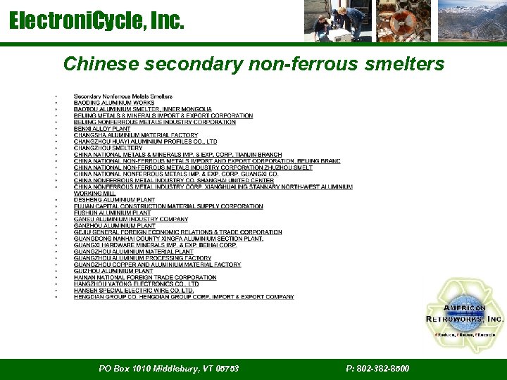 Electroni. Cycle, Inc. Chinese secondary non-ferrous smelters PO Box 1010 Middlebury, VT 05753 P: