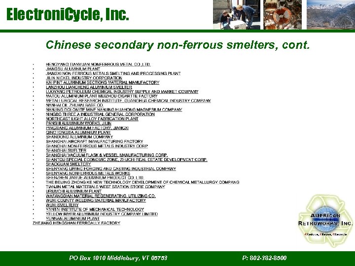 Electroni. Cycle, Inc. Chinese secondary non-ferrous smelters, cont. PO Box 1010 Middlebury, VT 05753