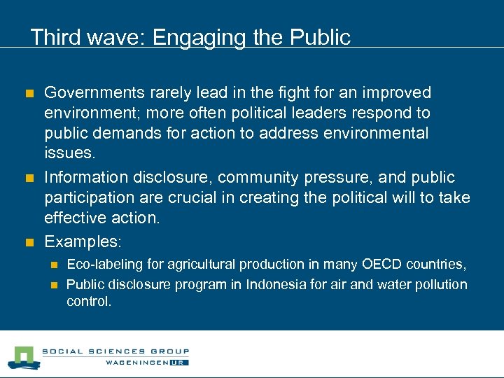 Third wave: Engaging the Public n n n Governments rarely lead in the fight