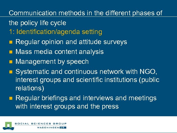 Communication methods in the different phases of the policy life cycle 1: Identification/agenda setting