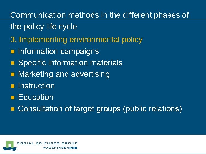 Communication methods in the different phases of the policy life cycle 3. Implementing environmental