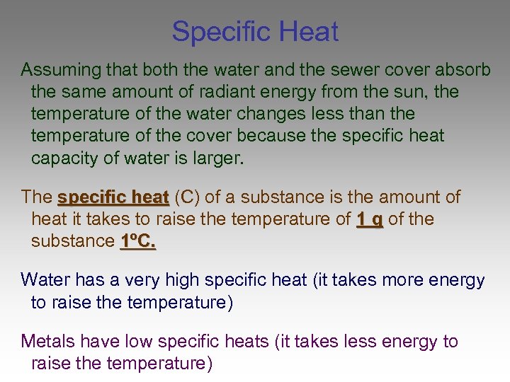 Specific Heat Assuming that both the water and the sewer cover absorb the same