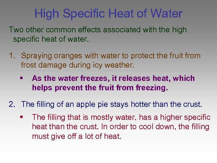 High Specific Heat of Water Two other common effects associated with the high specific