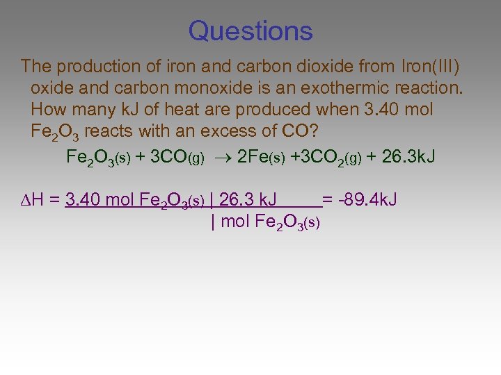 Questions The production of iron and carbon dioxide from Iron(III) oxide and carbon monoxide