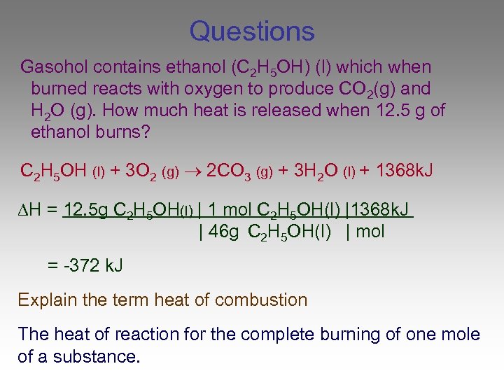Questions Gasohol contains ethanol (C 2 H 5 OH) (l) which when burned reacts