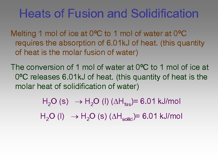 Heats of Fusion and Solidification Melting 1 mol of ice at 0ºC to 1