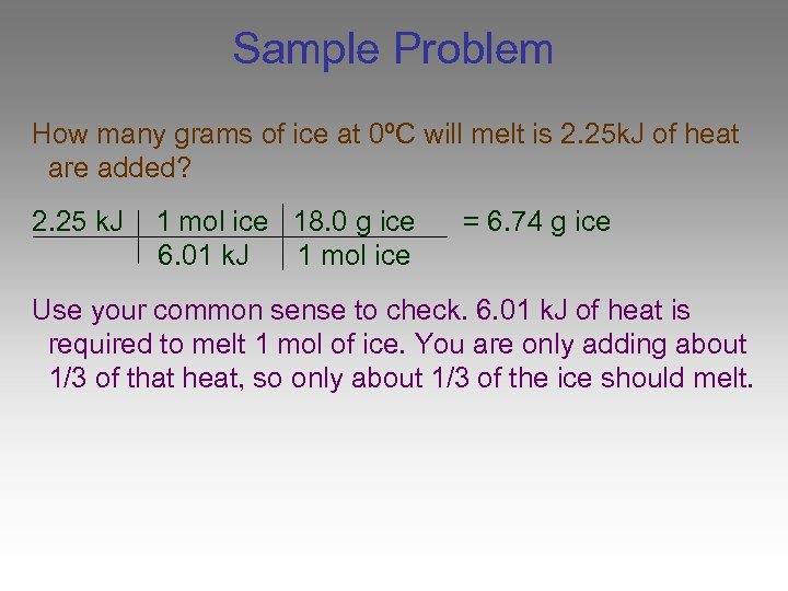Sample Problem How many grams of ice at 0ºC will melt is 2. 25